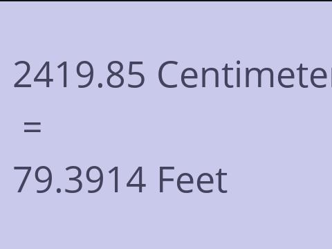 2419.85 CM TO FEET
