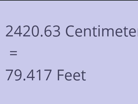 2420.63 CM TO FEET