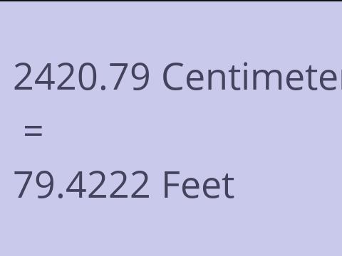 2420.79 CM TO FEET