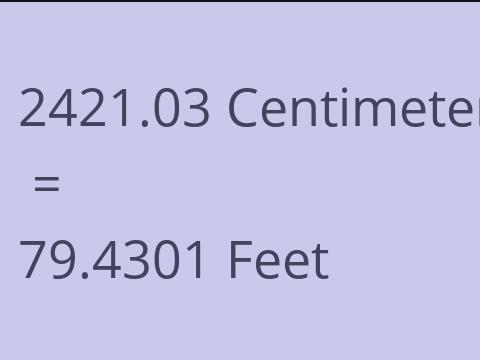 2421.03 CM TO FEET