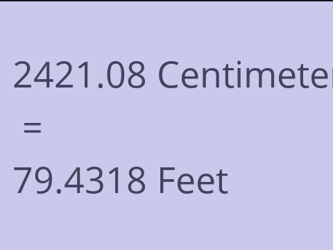 2421.08 CM TO FEET