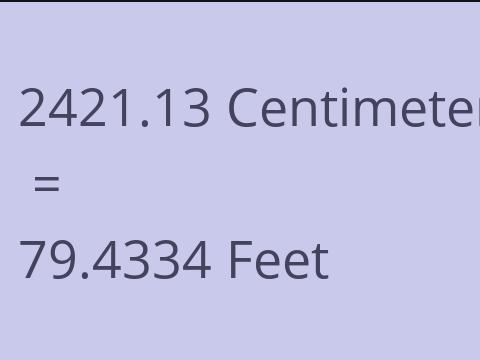 2421.13 CM TO FEET