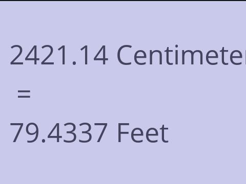 2421.14 CM TO FEET