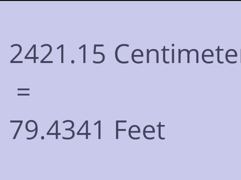 2421.15 CM TO FEET