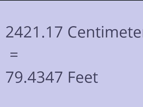 2421.17 CM TO FEET