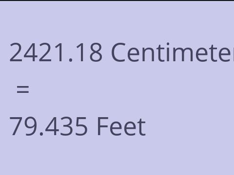 2421.18 CM TO FEET