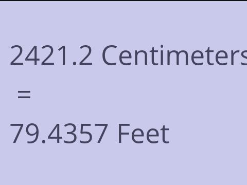 2421.2 CM TO FEET