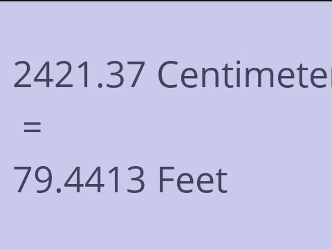 2421.37 CM TO FEET