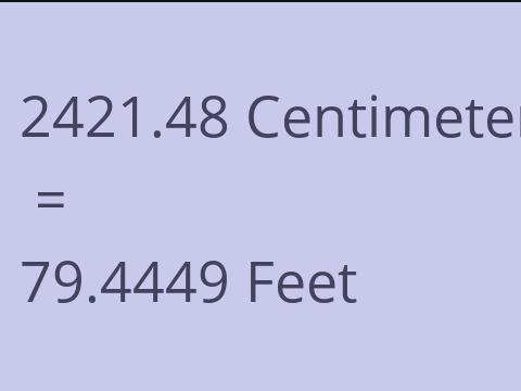 2421.48 CM TO FEET