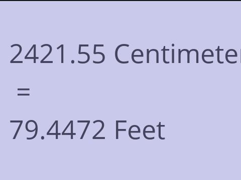 2421.55 CM TO FEET