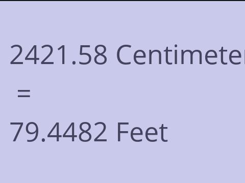 2421.58 CM TO FEET