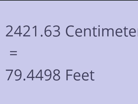 2421.63 CM TO FEET