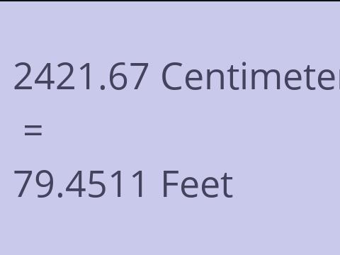 2421.67 CM TO FEET