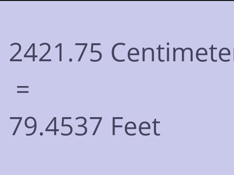 2421.75 CM TO FEET