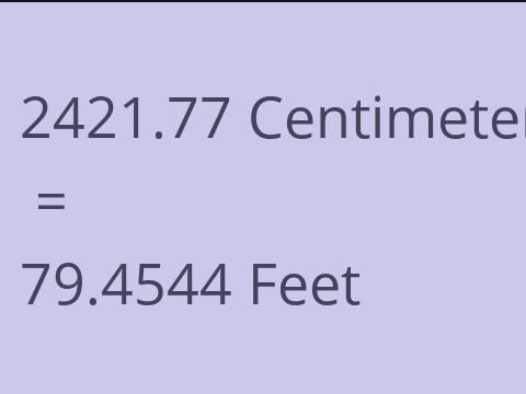 2421.77 CM TO FEET