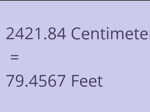 2421.84 CM TO FEET