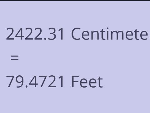 2422.31 CM TO FEET