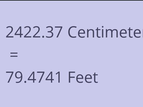 2422.37 CM TO FEET