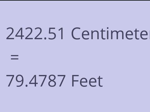 2422.51 CM TO FEET