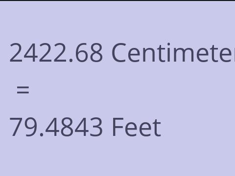 2422.68 CM TO FEET