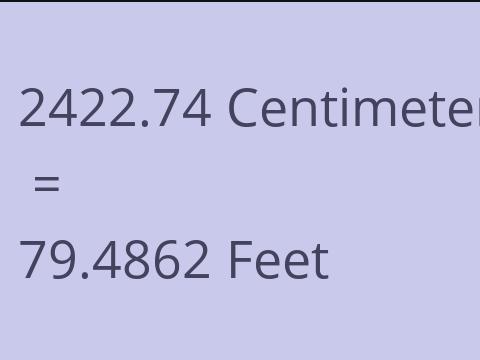 2422.74 CM TO FEET