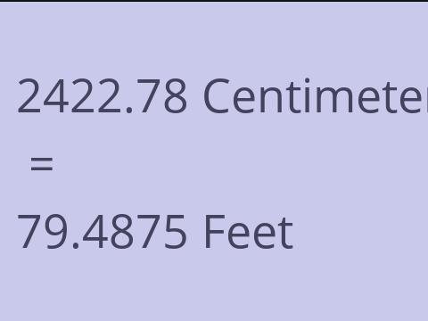 2422.78 CM TO FEET