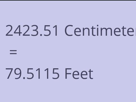 2423.51 CM TO FEET