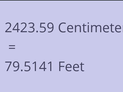 2423.59 CM TO FEET