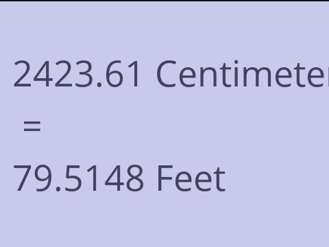 2423.61 CM TO FEET