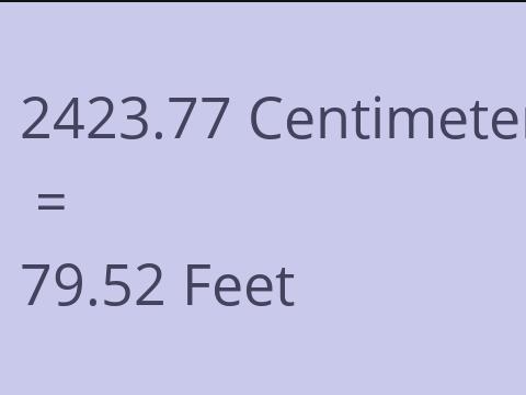 2423.77 CM TO FEET