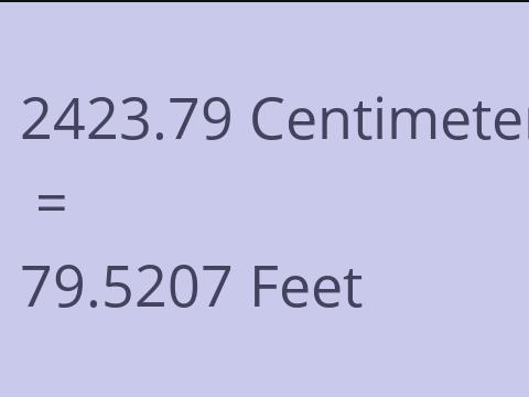 2423.79 CM TO FEET