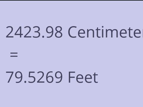 2423.98 CM TO FEET