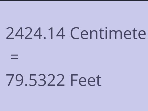 2424.14 CM TO FEET