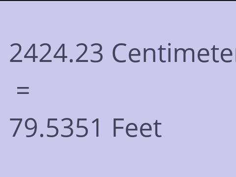 2424.23 CM TO FEET