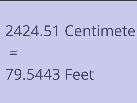 2424.51 CM TO FEET