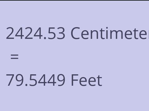 2424.53 CM TO FEET