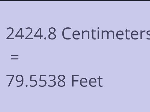 2424.8 CM TO FEET