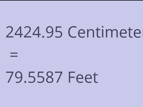 2424.95 CM TO FEET