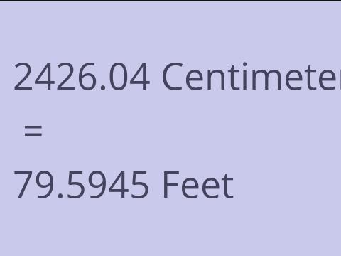 2426.04 CM TO FEET