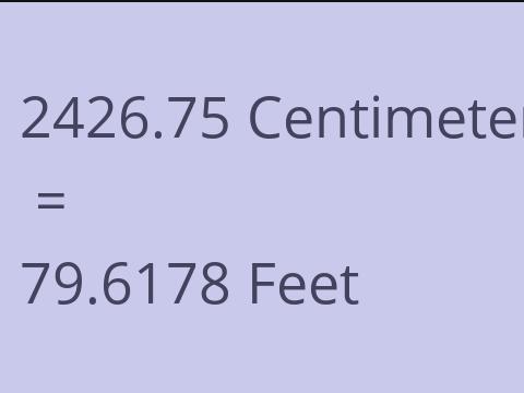 2426.75 CM TO FEET