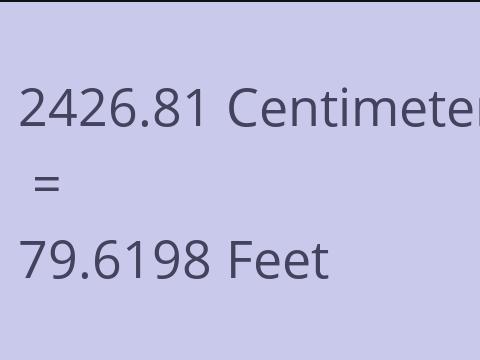 2426.81 CM TO FEET