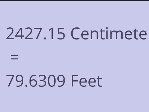 2427.15 CM TO FEET