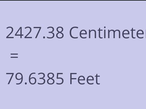 2427.38 CM TO FEET