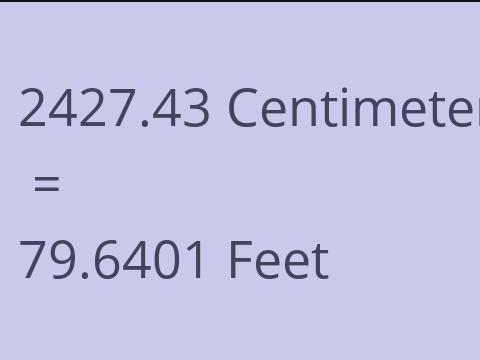 2427.43 CM TO FEET