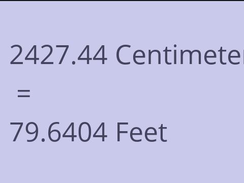 2427.44 CM TO FEET