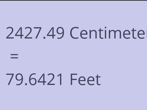 2427.49 CM TO FEET