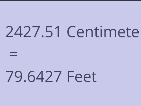 2427.51 CM TO FEET