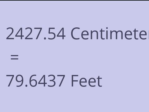 2427.54 CM TO FEET