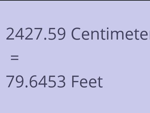 2427.59 CM TO FEET