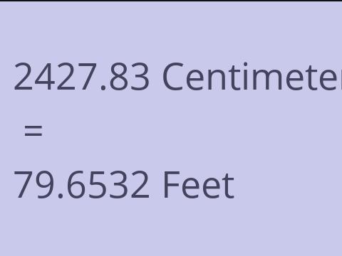 2427.83 CM TO FEET